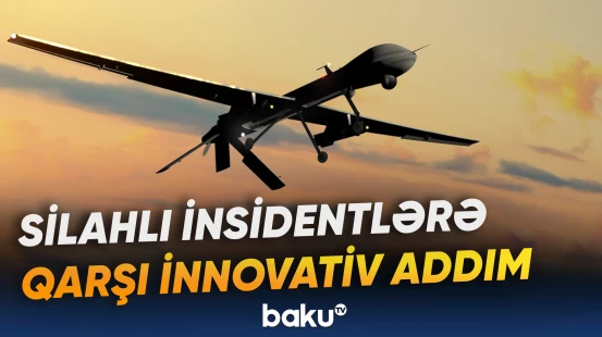 Məktəblərdə təhlükəsizliyi dronlar qoruyacaq