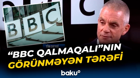 "BBC qalmaqalı"nın görünməyən tərəfi