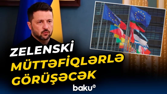 Zelenski müttəfiqlərlə görüşəcək