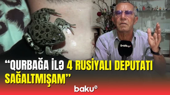15 qurbağa ilə xəstələri sağaltdığını iddia edən təbib