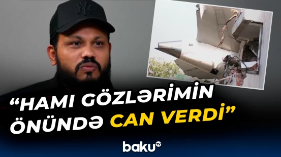 Təyyarə qəzasından sağ çıxan sərnişin danışdı