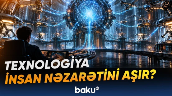 Mütəxəssislər avtonom süni intellekt sistemlərinin risklərinə diqqət çəkirlər