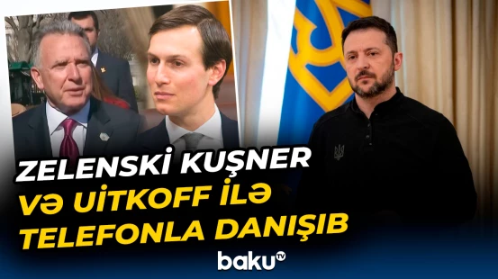 Zelenski Kuşner və Uitkoff ilə telefonla danışıb
