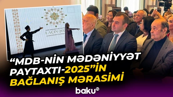 Laçında “MDB-nin Mədəniyyət Paytaxtı-2025”in rəsmi bağlanış mərasimi keçirildi