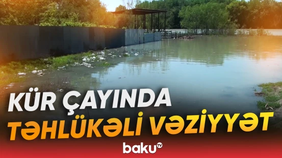 Kür çayının Zərdab rayonu ərazisindən keçən hissəsində suyun səviyyəsi artıb