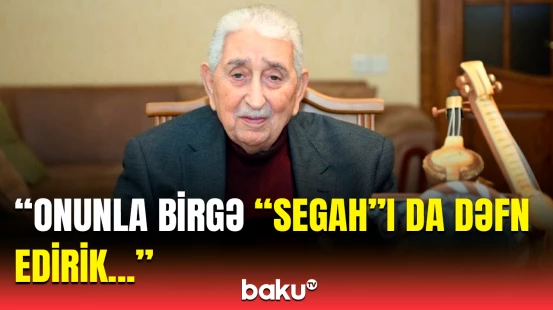 “Bizim üçün ikinci ata idi” | Sənət adamları Arif Babayevlə vidalaşır