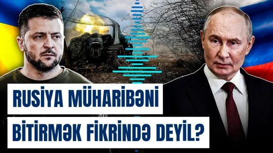 Sülh danışıqları başlasa da... | Rusiya hansı kritik qərarı verdi?