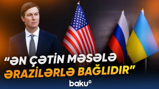 Ukrayna ilə bağlı müzakirələrdə ərazi məsələsi yenidən ön plana çıxdı
