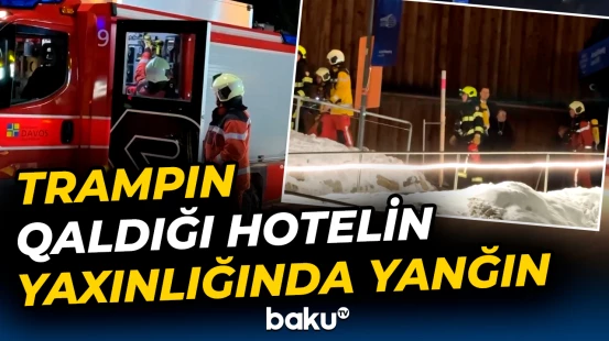 Davosda Trampın qaldığı hotelin yaxınlığında yanğın baş verdi