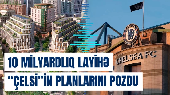 “Çelsi”nin yeni stadion tikmək istədiyi ərazinin dəyəri 750 milyon funta yüksəlib