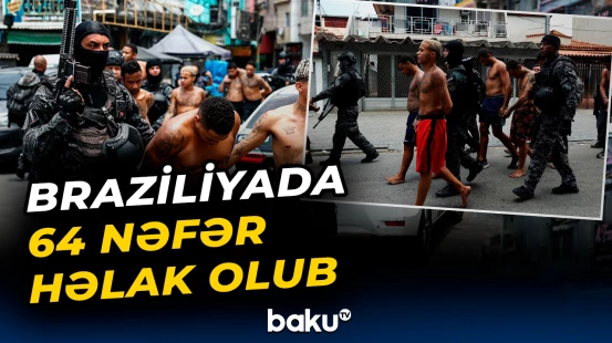 “Rio əməliyyatı” və “Milli təhlükəsizlik böhranı”nın səbəbi nədir?