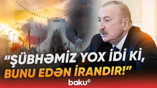 Prezident sərt danışdı | İranın Azərbaycana qarşı dəhşətli əməlləri - Baku TV