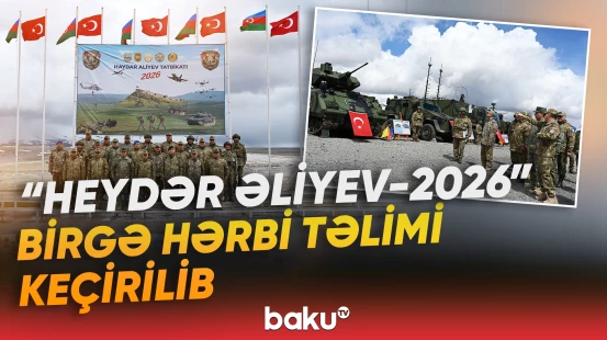 “Heydər Əliyev – 2026” birgə hərbi təlimi keçirilib