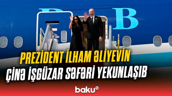 Çinin rəsmi şəxsləri Prezident və birinci xanımı yola saldı
