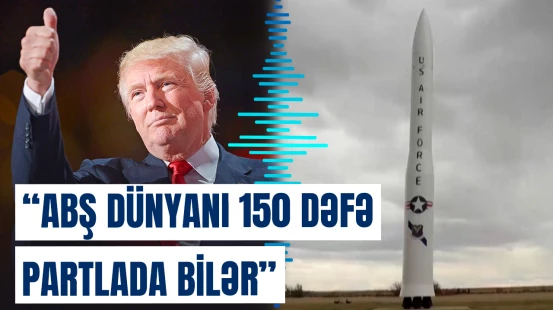 “ABŞ dünyanı 150 dəfə partlada bilər” | Donald Tramp