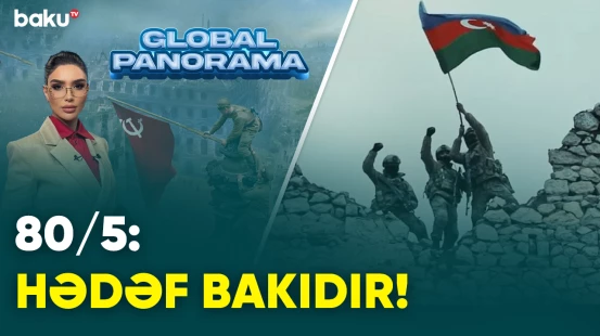 İki qələbənin kəsişdiyi an: Dəmir iradə, dəmir yumruq | GLOBAL PANORAMA
