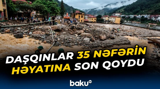 Vyetnamda daşqınlar 35 nəfərin həyatına son qoydu