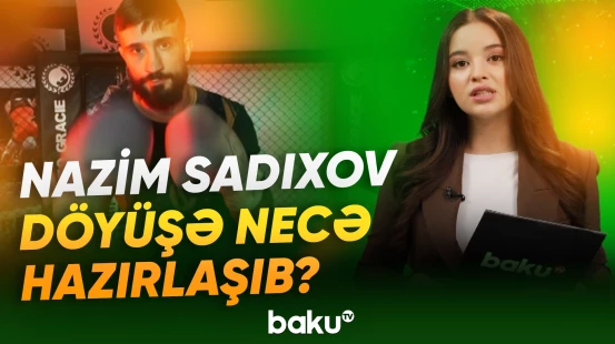 “Əgər qalib gəlsəm...” | Nazim Sadıxov “Baku TV”yə müsahibə verdi