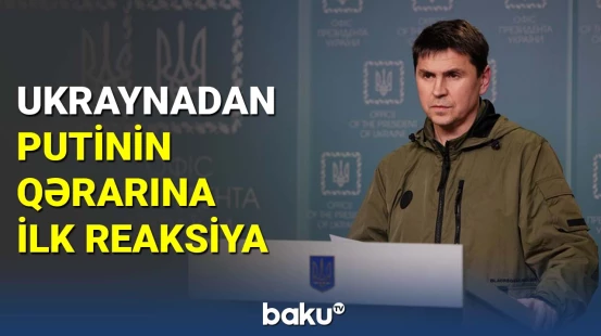 Ukraynadan Putinin atəşkəs təklifinə reaksiya