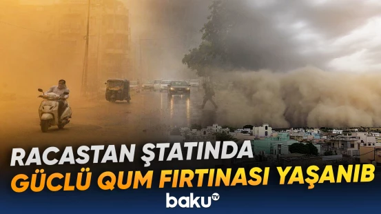 Hindistanın Racastan ştatında qum fırtınası yaşanıb