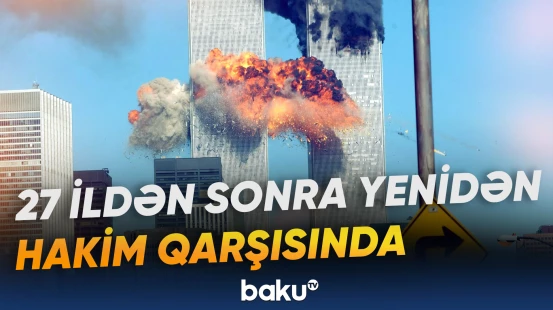 11 sentyabr terroru ilə bağlı məhkəmə prosesi 2028-ci ildə başlayacaq