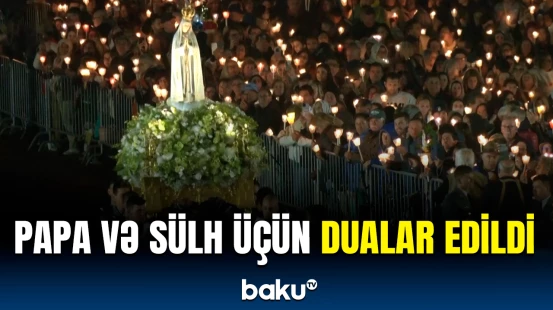 Portuqaliyadakı mərasimdə izdiham | Papa və sülh üçün dua
