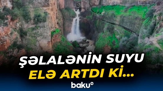 Fırtınalar Rondada şəlalənin suyunu artırdı