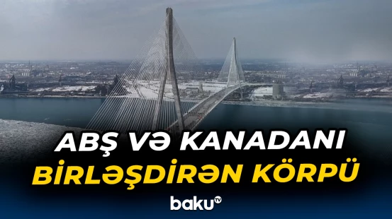 ABŞ və Kanadanı birləşdirən “Gordie Howes” körpüsünün görüntüləri