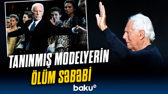 İtaliyalı modelyer Corcio Armani vəfat etdi | Məşhur brendin sonrakı taleyi necə olacaq?