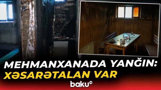 Zaqatalada mehmanxanada yanğın: Xəsarətalan var
