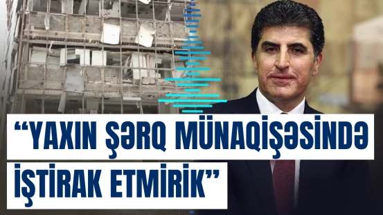 İraq Kürdüstanının rəhbəri yayılan məlumatları təkzib etdi