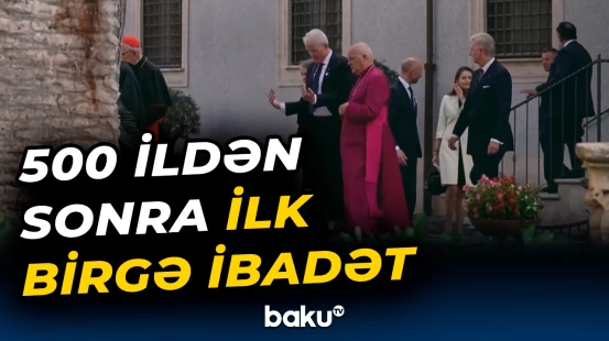 Tarixi əhəmiyyət daşıyan hadisə | Böyük Britaniya Kralı Roma Papası ilə birgə dua edib