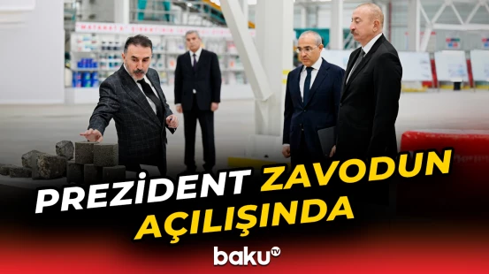 Prezidenti Qaradağda “Matanat-A” şirkətinin “AZWOOL” mineral daş yunu zavodunun açılışında