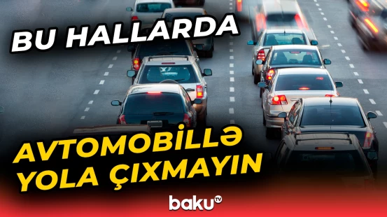 Yol polisindən sürücülərə vacib xəbərdarlıq