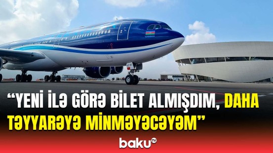 Sakinlər Rusiyaya səfər etməkdən qorxur | Alınan biletlər geri qaytarılacaq?