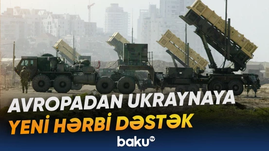Ukrayna hava müdafiəsini gücləndirmək üçün Avropadan yeni dəstək istəyir