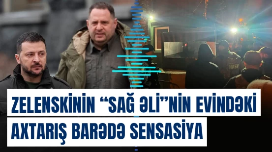 Andrey Yermakın evində niyə məhz indi axtarış aparılır?