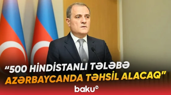 "Buna çox böyük ehtiyac var" | Ceyhun Bayramov Azərbaycan-Hindistan əlaqələrindən danışdı - Baku TV