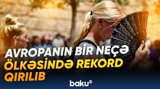 İspaniyada yüksək temperatur səbəbindən 101 nəfər ölüb
