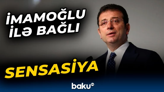 İmamoğlu ilə bağlı siyasi casusluq ittihamı təsdiqləndi