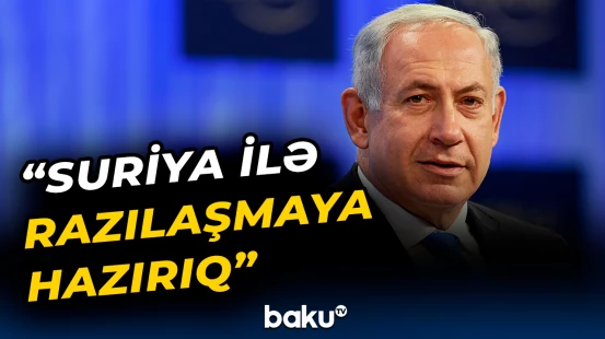 İsrailin Baş naziri Benyamin Netanyahu şərtlərini açıqladı