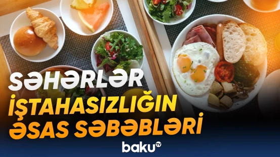 Səhərlər niyə özümüzü iştahasız hiss edirik?