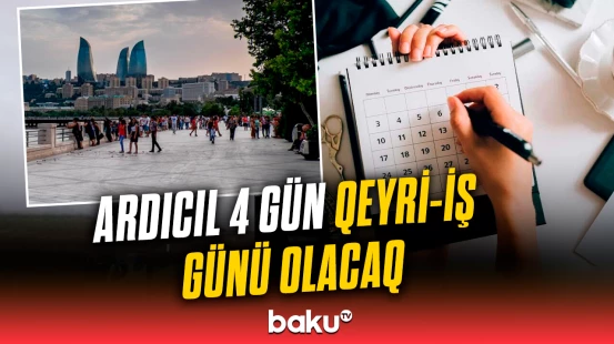 Noyabr ayında bayram günlərinin sayı açıqlandı