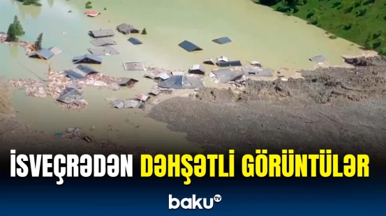 İsveçrənin kəndi torpaq sürüşməsindən sonra bu hala düşdü