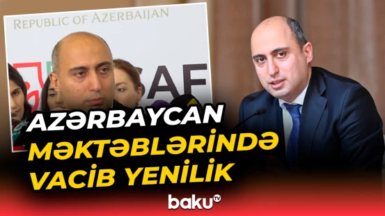 Yeni sistemin Azərbaycan məktəblərinə gətirilməsi üzərində işlənilir
