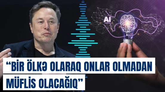 “ABŞ-ni yalnız süni intellekt və robotlar xilas edə bilər” | Mask