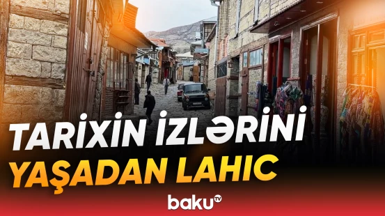 İsmayıllının Lahıc kəndindən gözoxşayan görüntülər