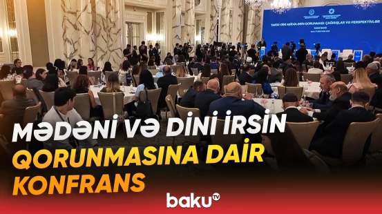 “Tarixi-dini abidələrin qorunması: çağırışlar və perspektivlər” mövzusunda konfrans