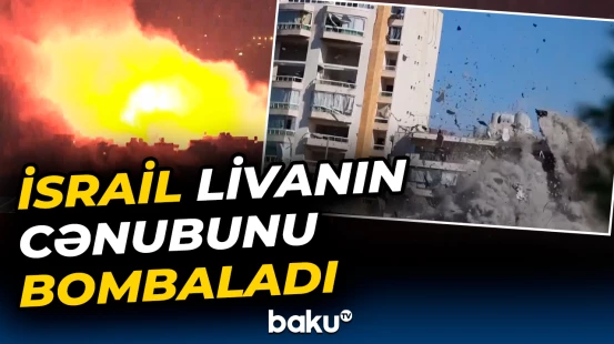 İsrail Livanın cənubunu bombardman etdi