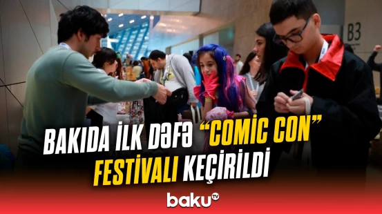 Bakıda “Comic Con Baku” pop-mədəniyyət festivalı keçirildi